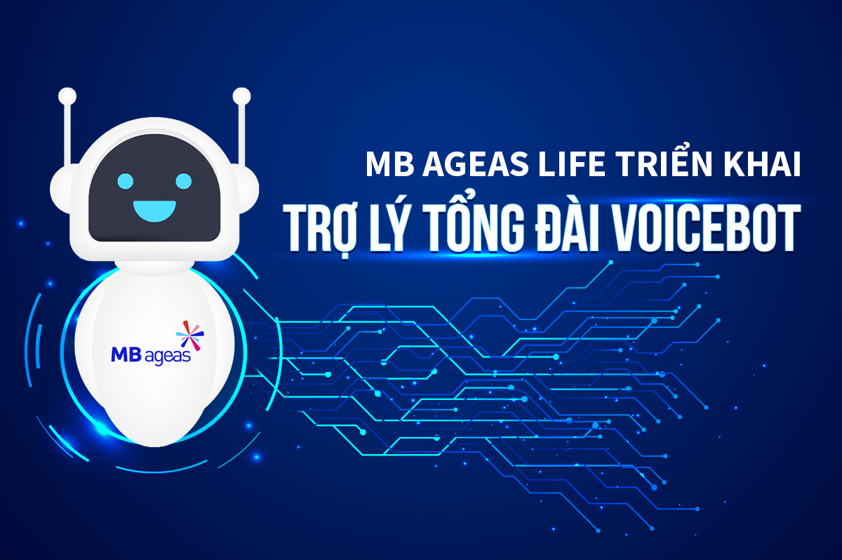 MB Ageas Life triển khai Trợ lý Tổng đài Voicebot gia tăng trải nghiệm Khách hàng